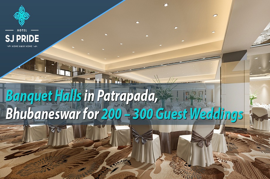 Banquet Halls Near Patrapada, Bhubaneswar for 200 to 300 Guest Weddings